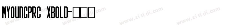 MYoungPRc xbold字体转换